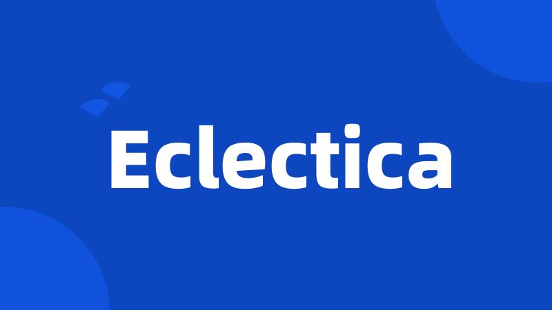 Eclectica