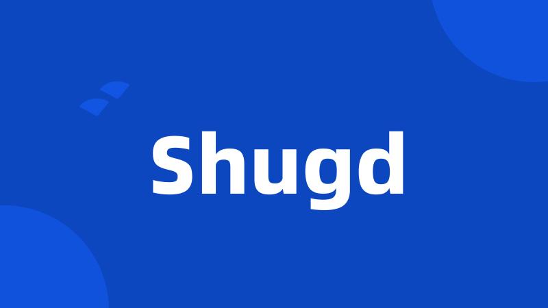 Shugd