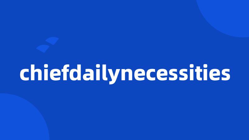 chiefdailynecessities