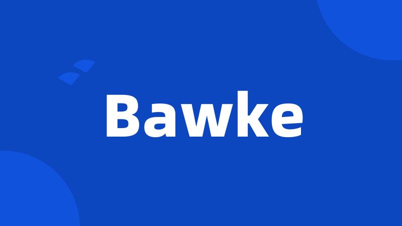 Bawke