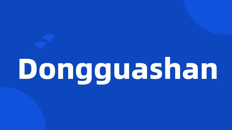 Dongguashan