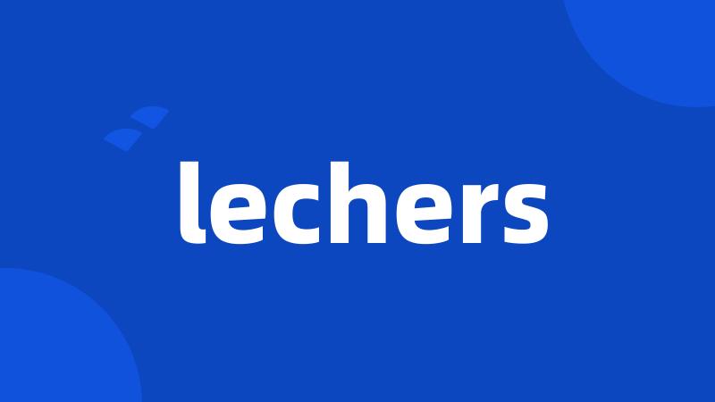 lechers