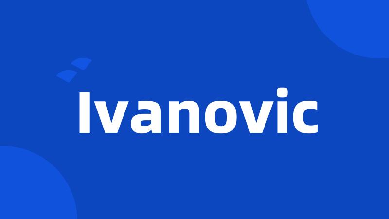Ivanovic