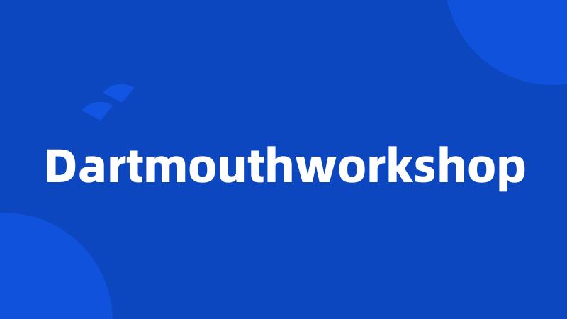 Dartmouthworkshop