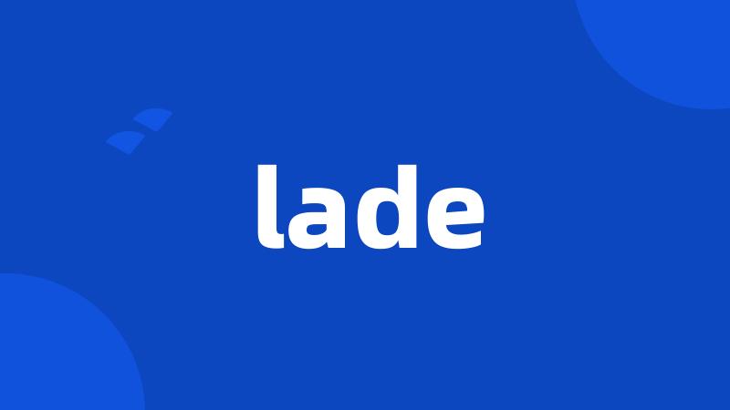 lade