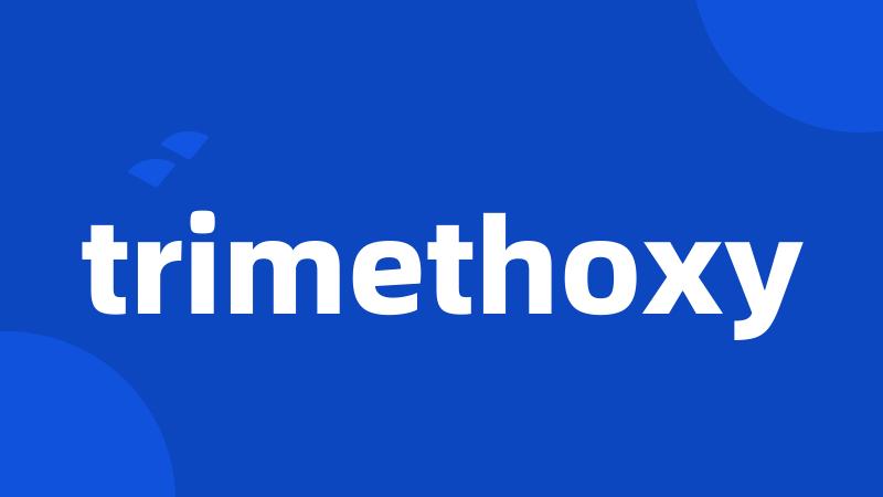 trimethoxy