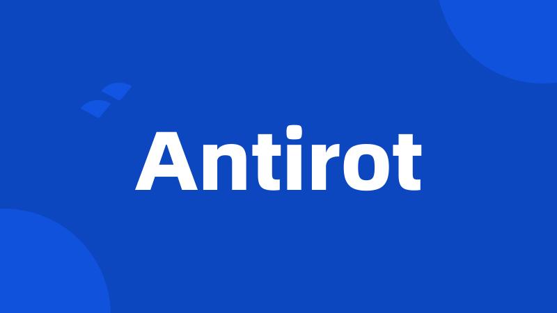 Antirot