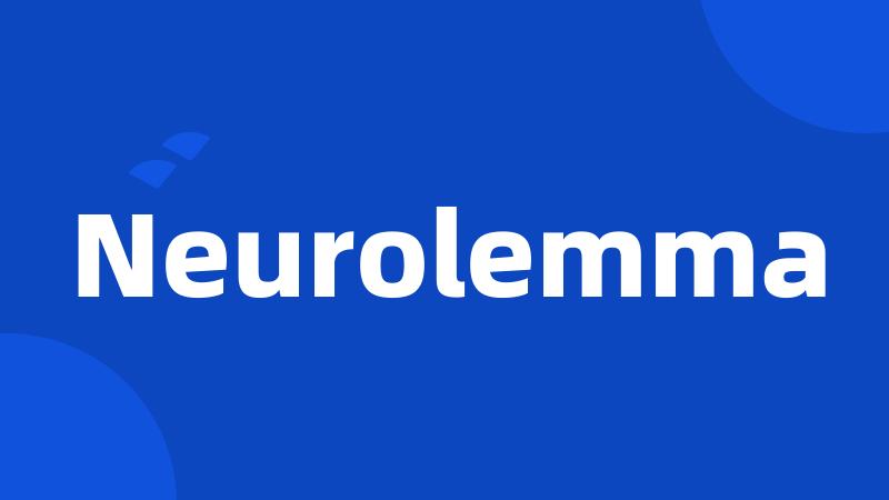 Neurolemma