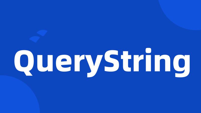 QueryString