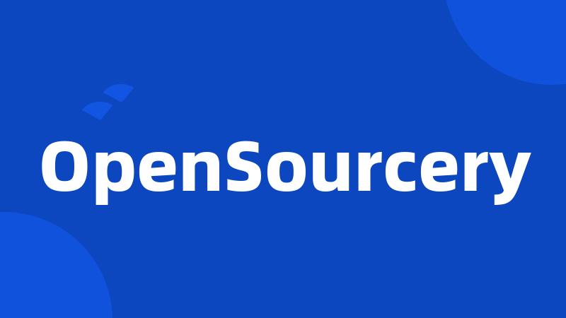 OpenSourcery