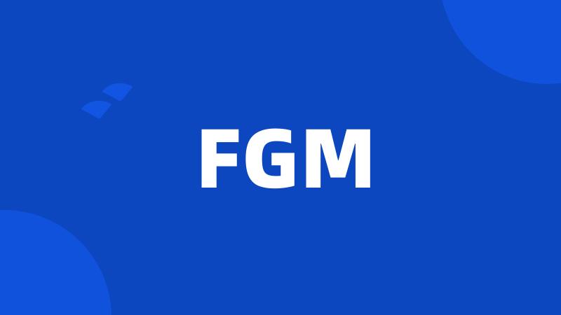 FGM