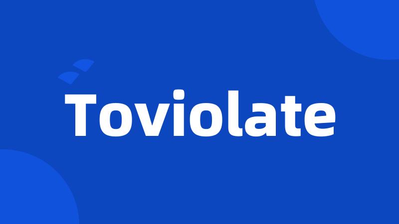 Toviolate