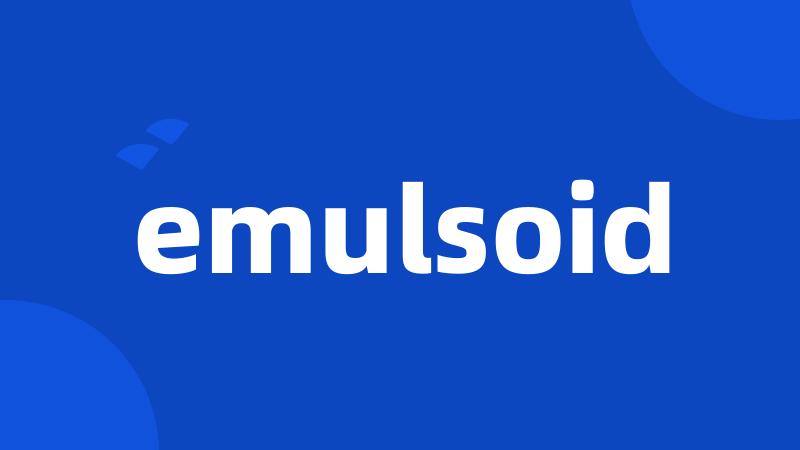 emulsoid