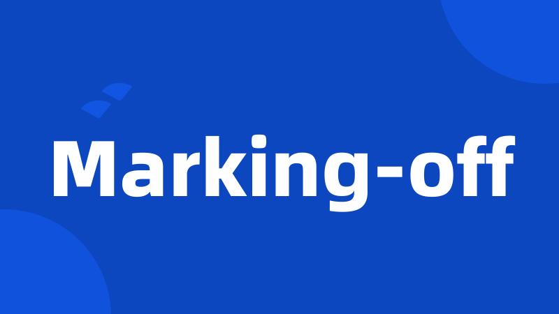 Marking-off