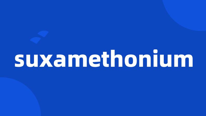 suxamethonium