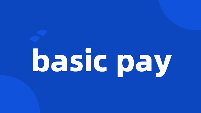 basic pay