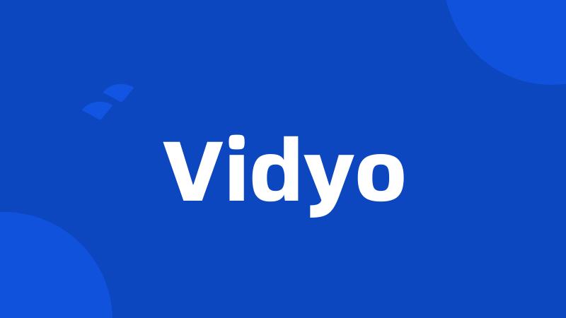 Vidyo