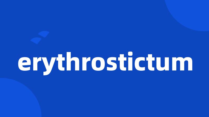 erythrostictum