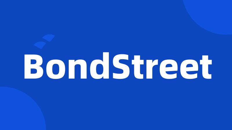 BondStreet