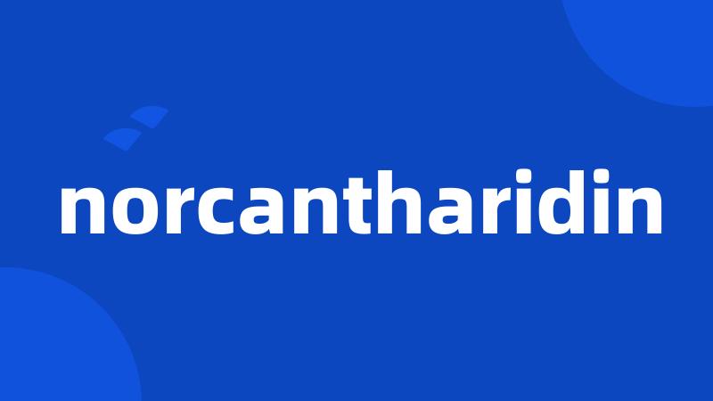 norcantharidin