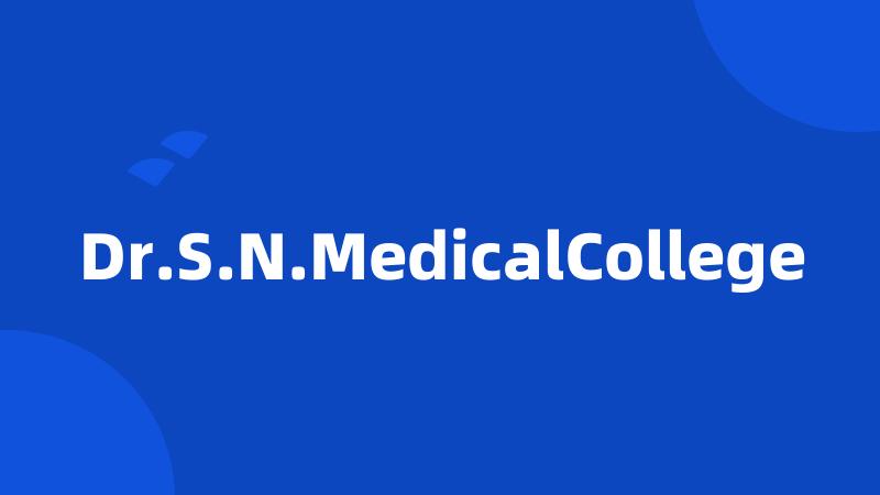 Dr.S.N.MedicalCollege