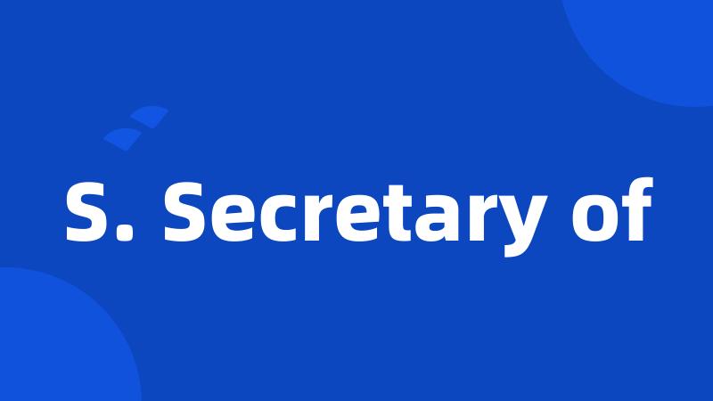 S. Secretary of