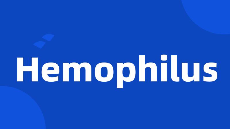 Hemophilus