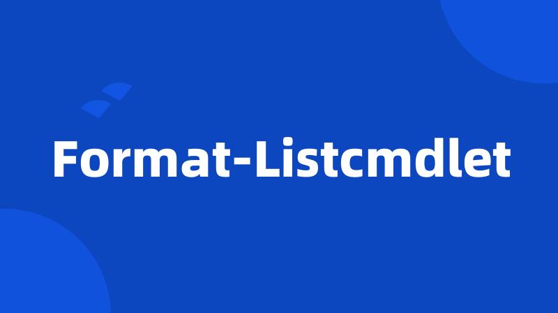 Format-Listcmdlet