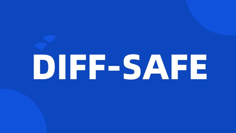 DIFF-SAFE