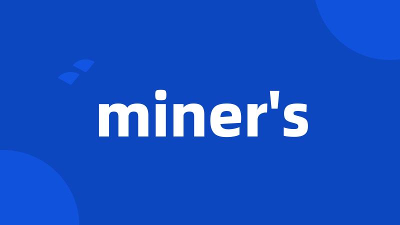 miner's