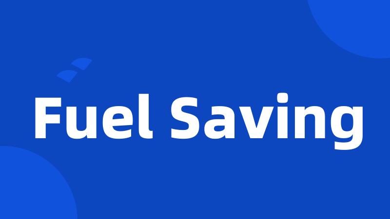 Fuel Saving