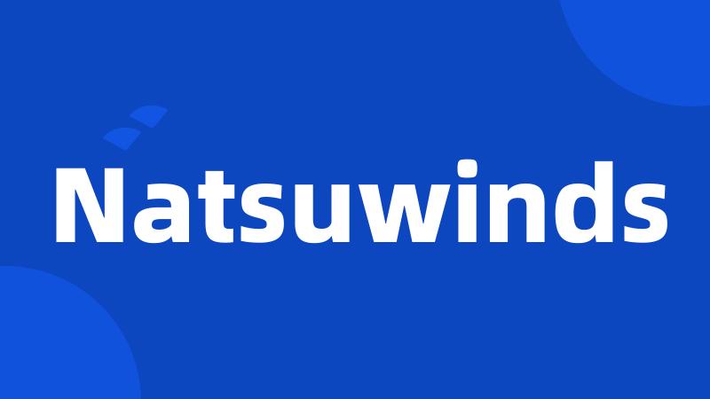 Natsuwinds