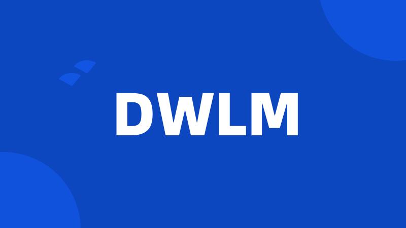 DWLM