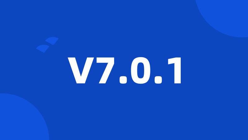 V7.0.1