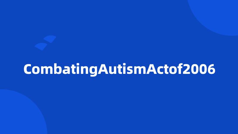 CombatingAutismActof2006