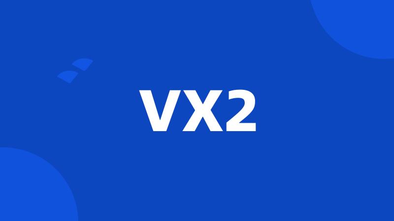 VX2