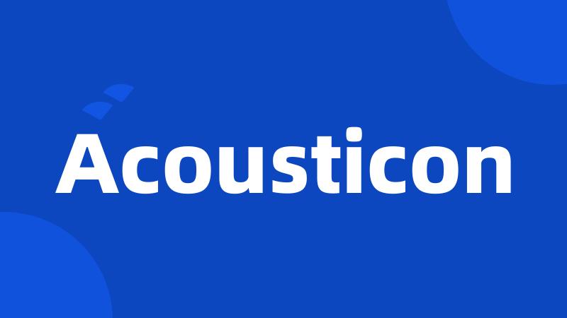 Acousticon