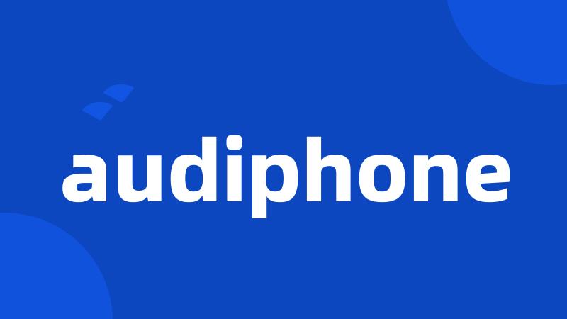 audiphone