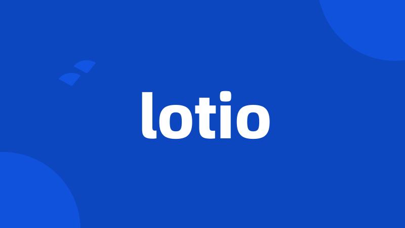 lotio