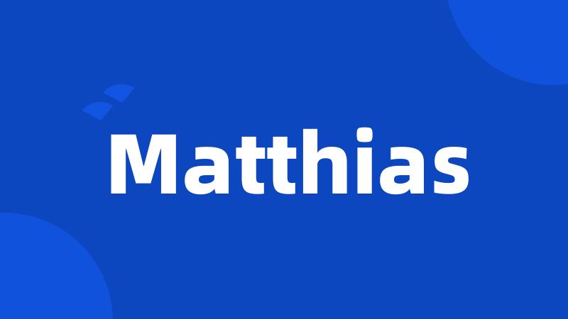 Matthias