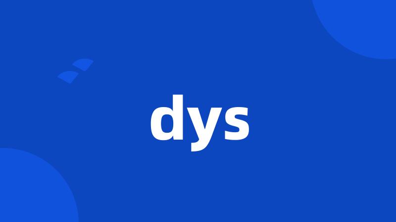 dys