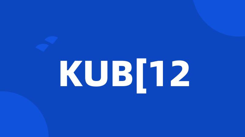 KUB[12