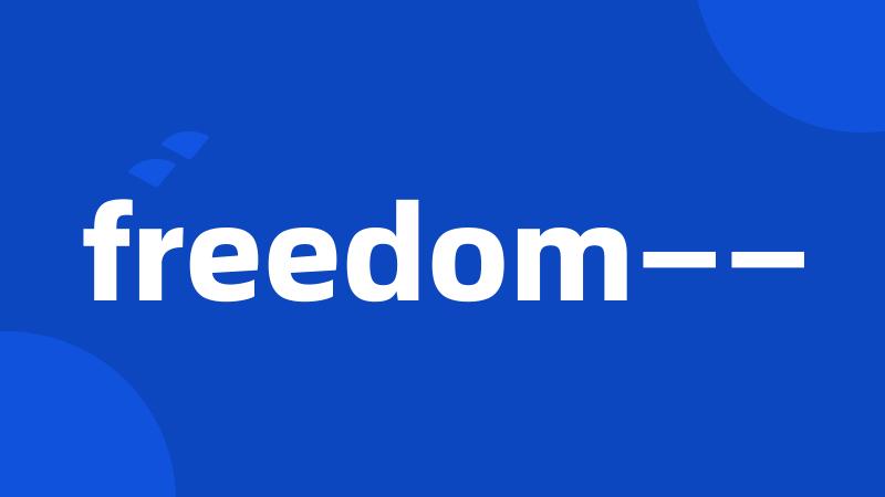 freedom——