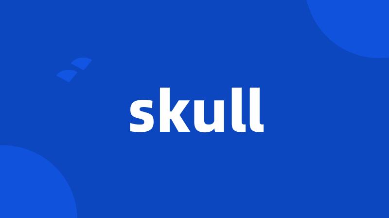 skull