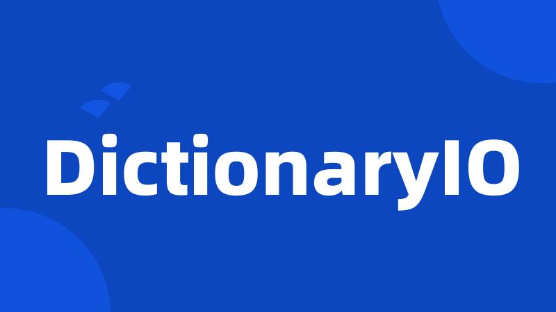 DictionaryIO