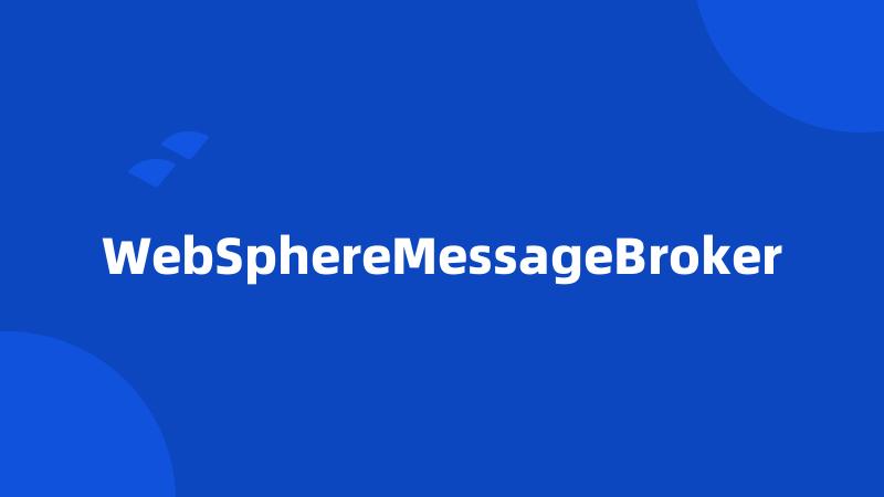 WebSphereMessageBroker