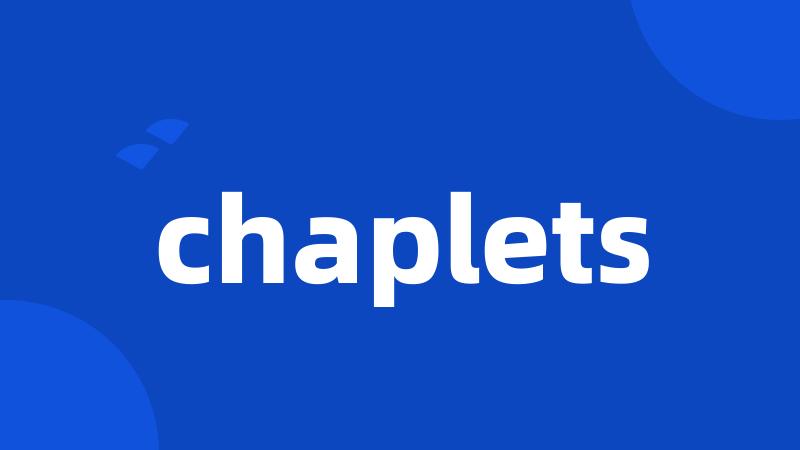 chaplets