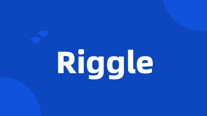 Riggle