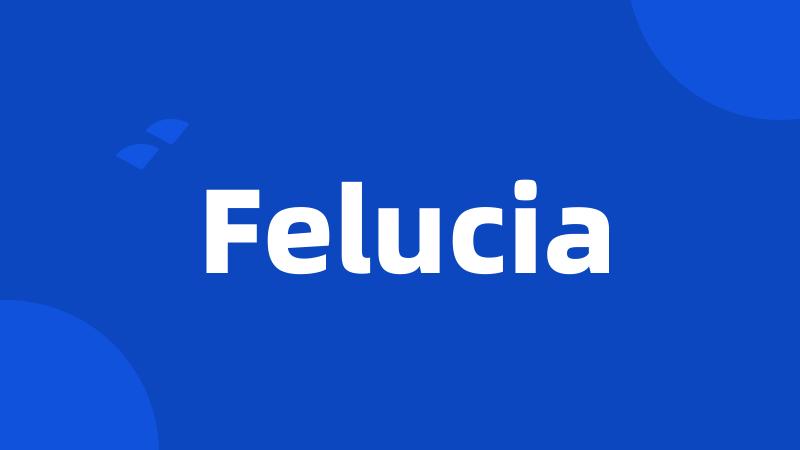 Felucia