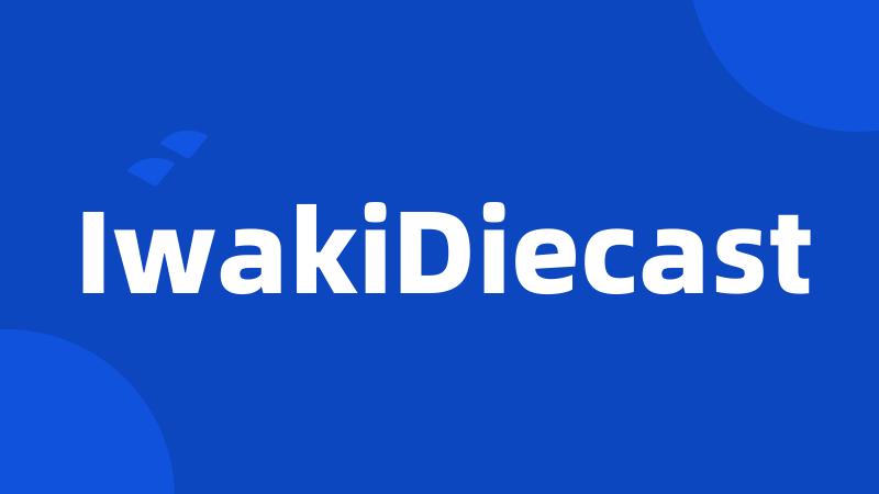 IwakiDiecast